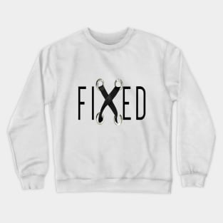 I AM FIXED Crewneck Sweatshirt